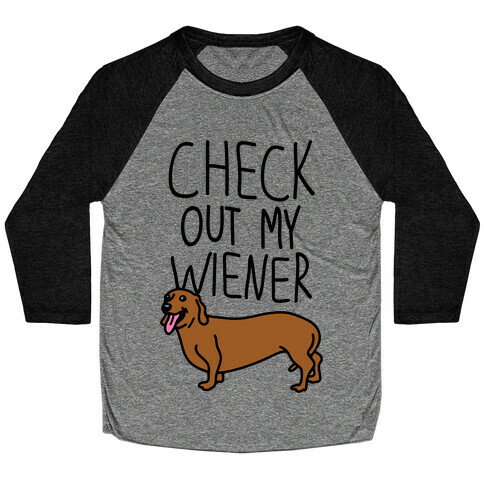 Check Out My Wiener Baseball Tee