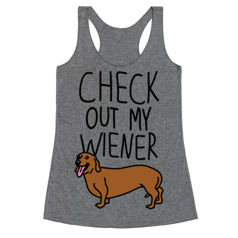Check Out My Wiener Racerback Tank Top