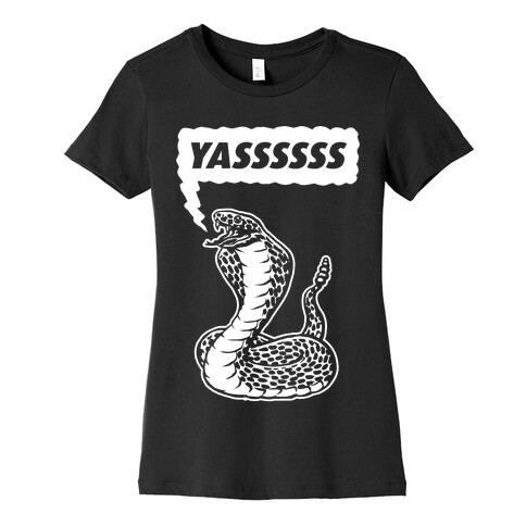 Yasssssss (Cobra) Womens T-Shirt