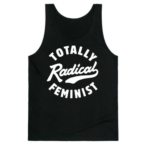 Totally Radical Feminist Tank Top