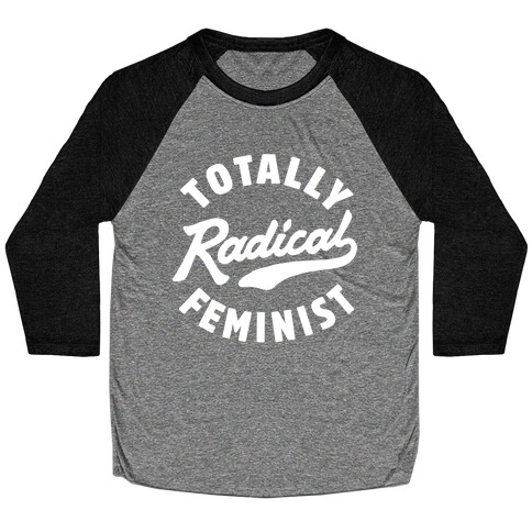 Totally Radical Feminist Baseball Tee