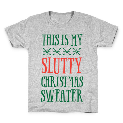 This Is My Slutty Christmas Sweater Kids T-Shirt