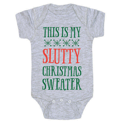 This Is My Slutty Christmas Sweater Baby One-Piece