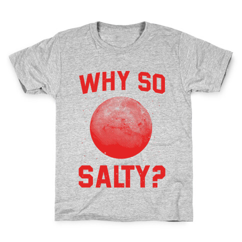 Why So Salty? Kids T-Shirt