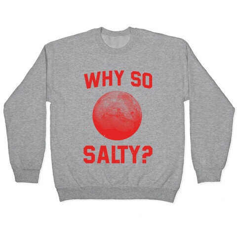 Why So Salty? Pullover