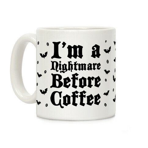 I'm a Nightmare Before Coffee Coffee Mug