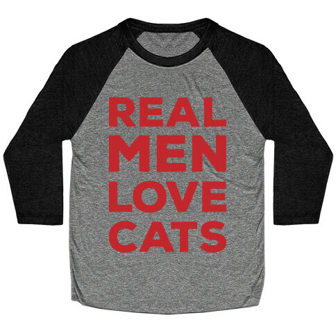 Real Men Love Cats Baseball Tee