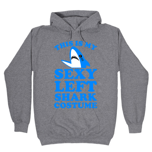 This is My Sexy Left shark Costume Hooded Sweatshirt