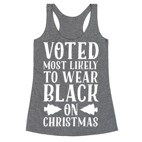 Voted Most Likely to Wear Black on Christmas Racerback Tank Top