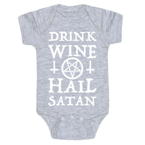 Drink Wine Hail Satan Baby One-Piece