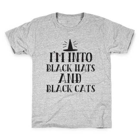 I'm Into Black Hats And Black Cats Kids T-Shirt