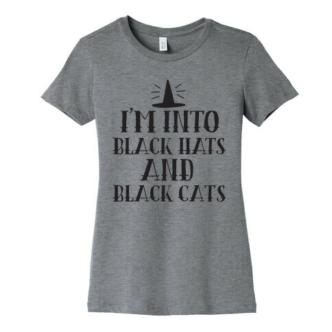 I'm Into Black Hats And Black Cats Womens T-Shirt