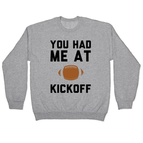 You Had Me At Kickoff Pullover