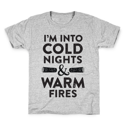 I'm Into Cold Nights And Warm Fires Kids T-Shirt