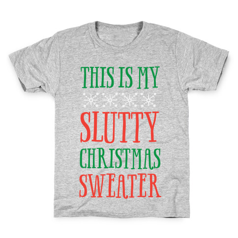 This Is My Slutty Christmas Sweater Kids T-Shirt