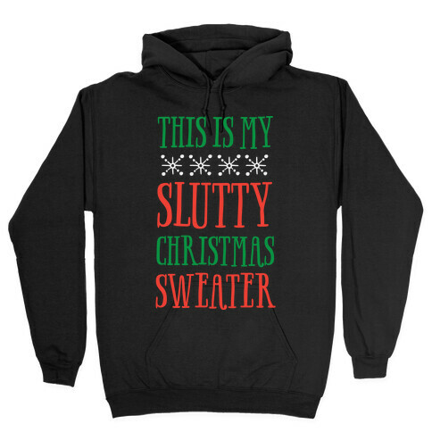 This Is My Slutty Christmas Sweater Hooded Sweatshirt