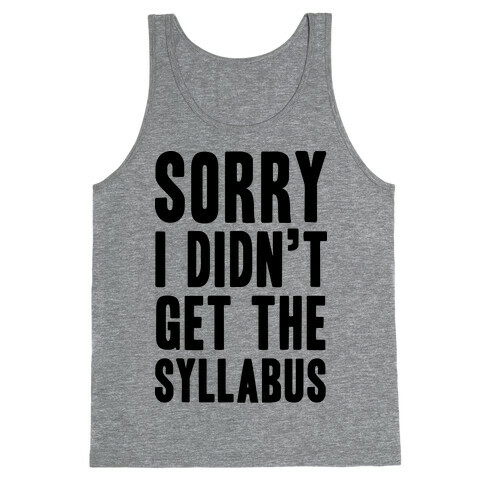 Sorry I Didn't Get The Syllabus Tank Top