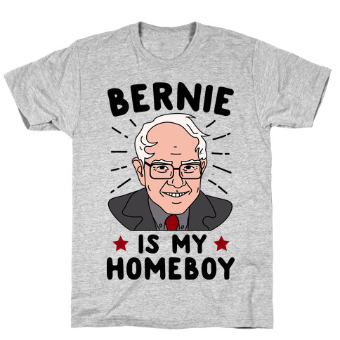 Bernie Is My Homeboy T-Shirt