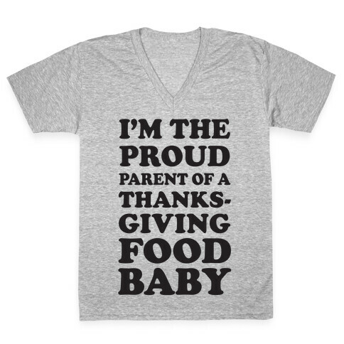 I'm The Proud Parent Of A Thanksgiving Food Baby V-Neck Tee Shirt