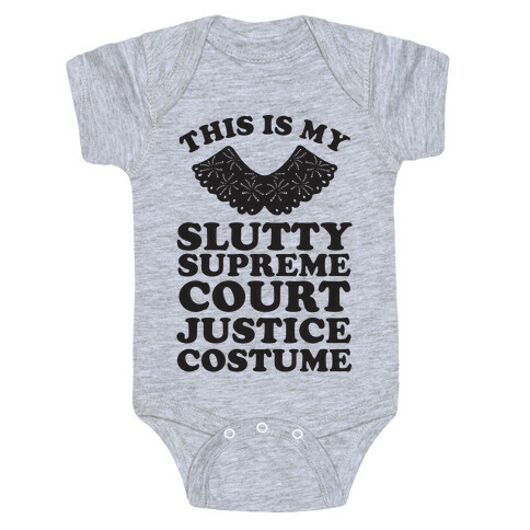 This is My Slutty Supreme Court Justice Costume Baby One-Piece