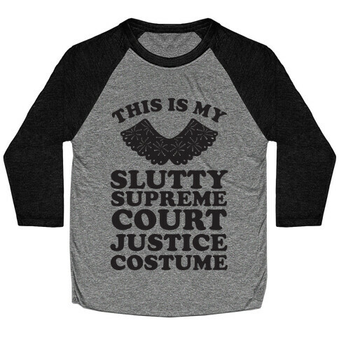 This is My Slutty Supreme Court Justice Costume Baseball Tee