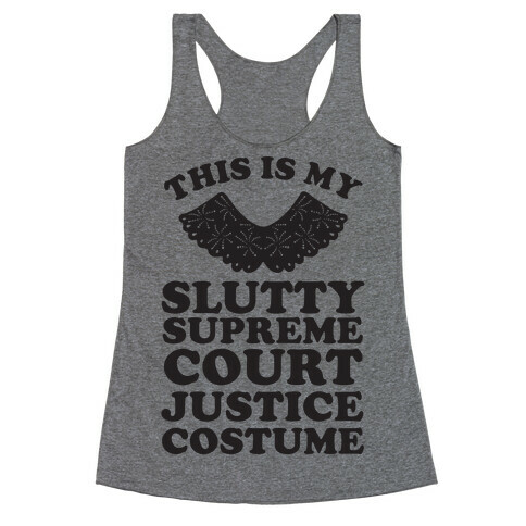 This is My Slutty Supreme Court Justice Costume Racerback Tank Top