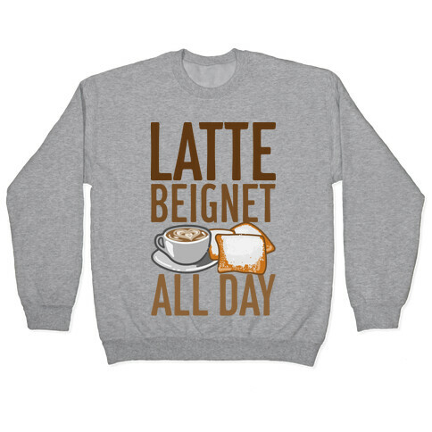 Latte Beignet All Day Pullover