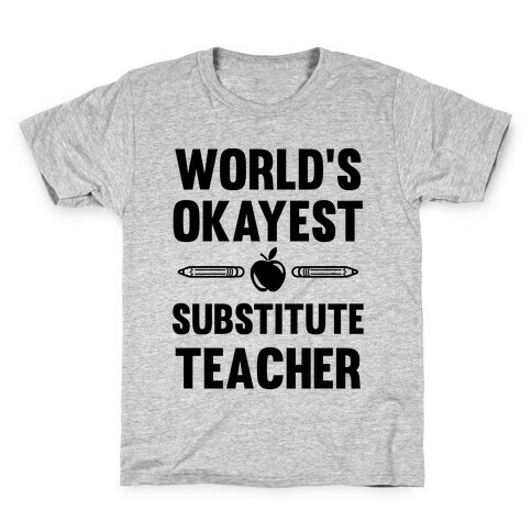 World's Okayest Substitute Teacher Kids T-Shirt