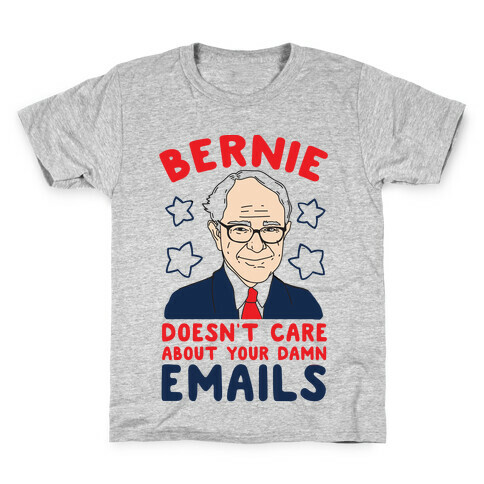 Bernie Doesn't Care about Your Damn Emails Kids T-Shirt