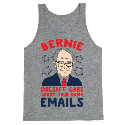 Bernie Doesn't Care about Your Damn Emails Tank Top