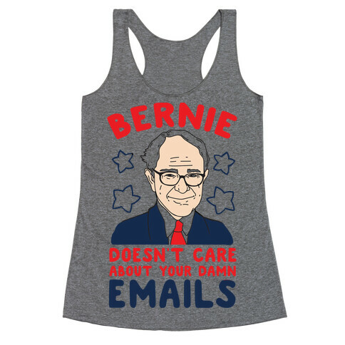 Bernie Doesn't Care about Your Damn Emails Racerback Tank Top