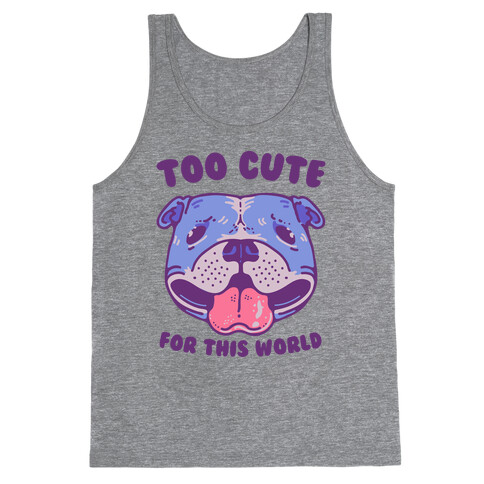 Too Cute for This World Pit Bull Tank Top