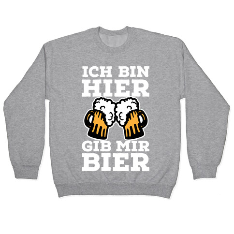 Ich Bin Hier, Gib Mir Bier Pullover