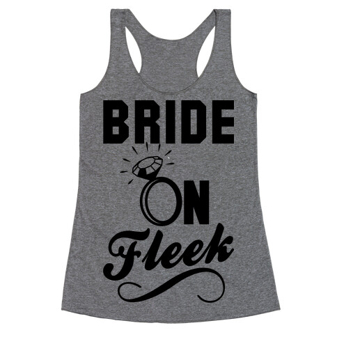Bride On Fleek Racerback Tank Top