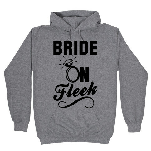Bride On Fleek Hooded Sweatshirt