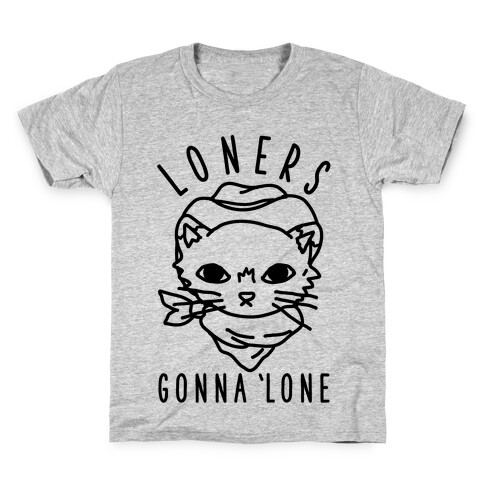 Loners Gonna 'Lone Kids T-Shirt