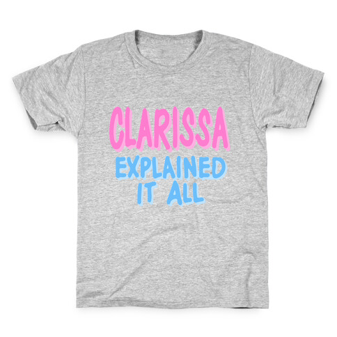 Clarissa Explained It All Kids T-Shirt