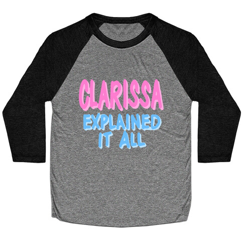 Clarissa Explained It All Baseball Tee