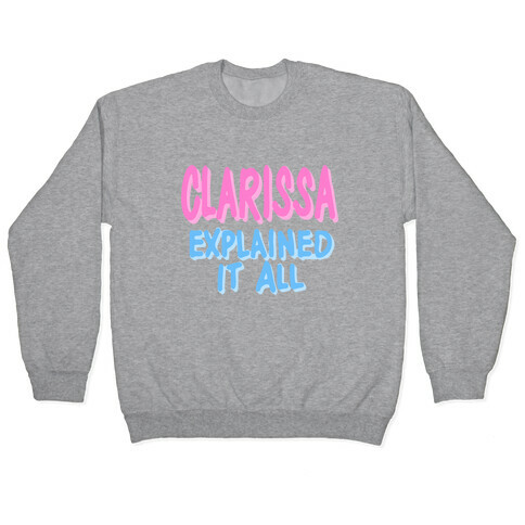 Clarissa Explained It All Pullover