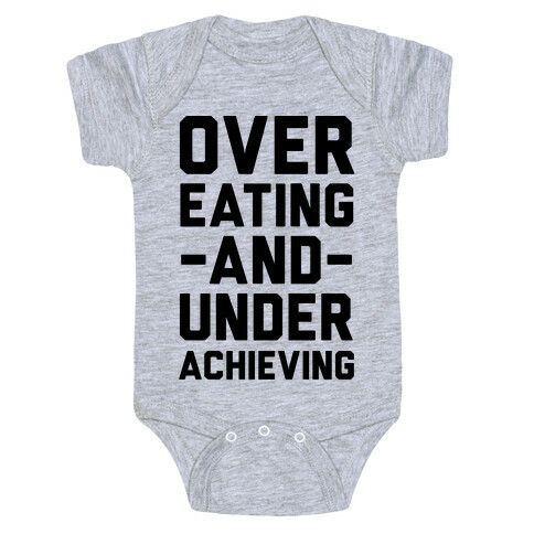Overeating And Underachieving Baby One-Piece