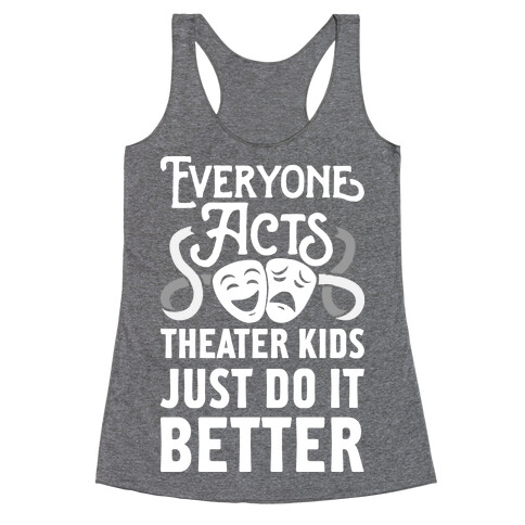 Theater Kids Do it Better Racerback Tank Top