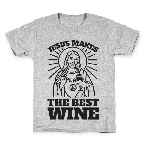 Jesus Makes The Best Wine Kids T-Shirt