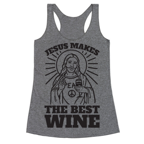 Jesus Makes The Best Wine Racerback Tank Top