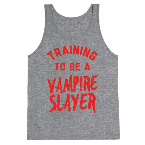Training To Be A Vampire Slayer Tank Top