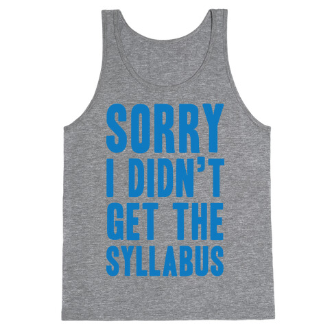 Sorry I Didn't Get The Syllabus Tank Top