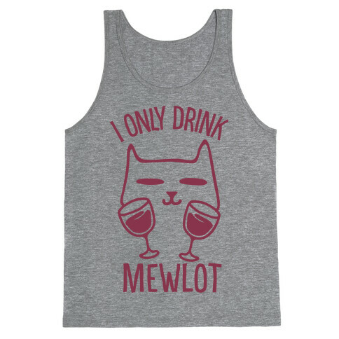 I Only Drink Mewlot Tank Top