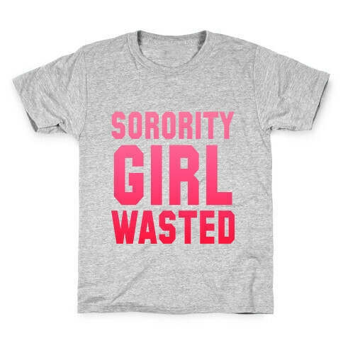 Sorority Girl Wasted Kids T-Shirt