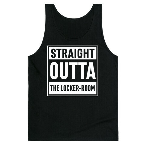 Straight Outta The Locker-Room Tank Top