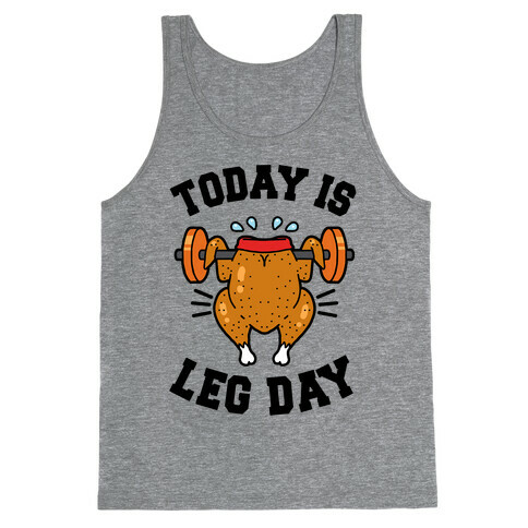 Today is Leg Day (Thanksgiving Turkey) Tank Top