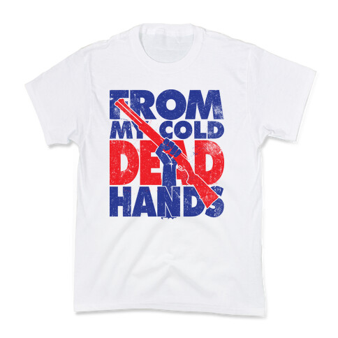 From My Cold Dead Hands Kids T-Shirt